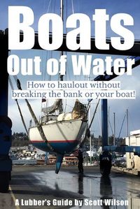 Cover image for Boats Out of Water: How to haul out without breaking the bank or your boat!