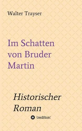 Im Schatten von Bruder Martin