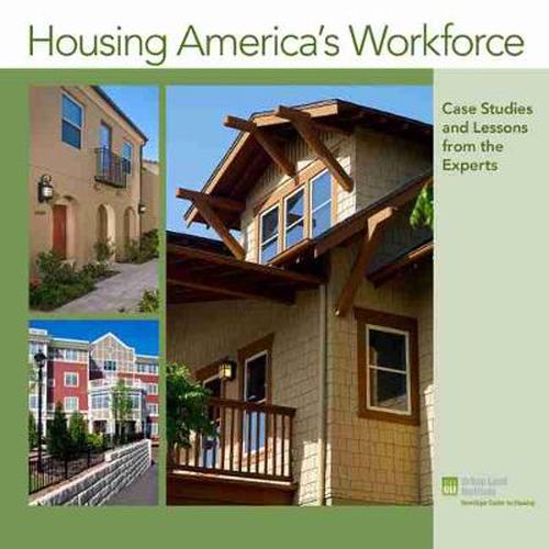 Cover image for Housing America's Workforce: Case Studies and Lessons from the Experts