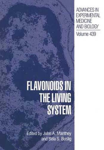 Cover image for Flavonoids in the Living System: Proceedings of an American Chemical Society Symposium Held in Orlando, Florida, August 28-29, 1996