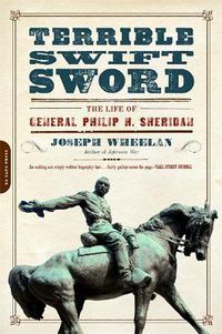 Cover image for Terrible Swift Sword: The Life of General Philip H. Sheridan