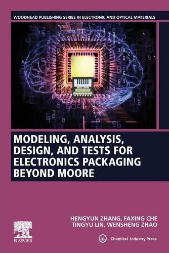 Cover image for Modeling, Analysis, Design, and Tests for Electronics Packaging beyond Moore