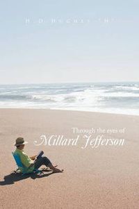 Cover image for Through the Eyes of Millard Jefferson: Volume One