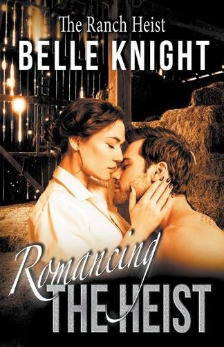 Cover image for Romancing The Heist: The Ranch