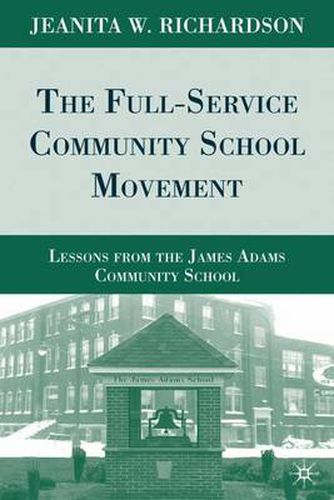 Cover image for The Full-Service Community School Movement: Lessons from the James Adams Community School