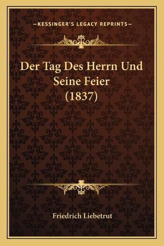 Der Tag Des Herrn Und Seine Feier (1837)