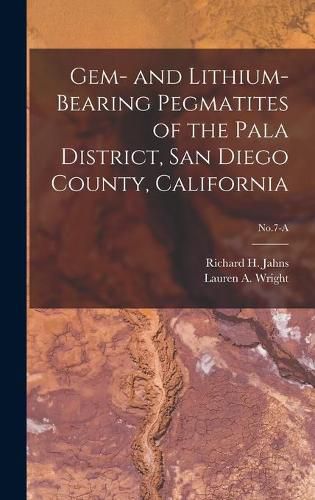 Gem- and Lithium-bearing Pegmatites of the Pala District, San Diego County, California; No.7-A