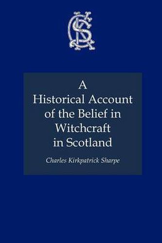 Cover image for A Historical Account of the Belief in Witchcraft in Scotland