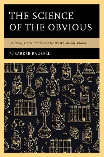 Cover image for The Science of the Obvious: Education's Repetitive Search for What's Already Known