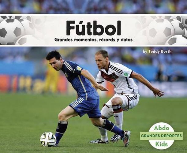 Cover image for Futbol: Grandes Momentos, Records Y Datos