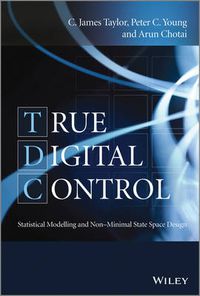 Cover image for True Digital Control: Statistical Modelling and Non-Minimal State Space Design