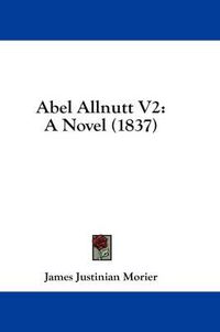 Cover image for Abel Allnutt V2: A Novel (1837)