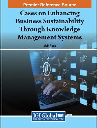 Cover image for Cases on Enhancing Business Sustainability Through Knowledge Management Systems