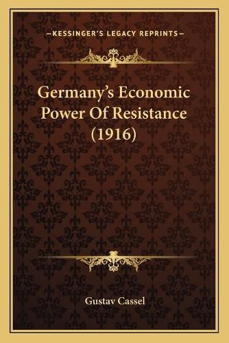 Cover image for Germany's Economic Power of Resistance (1916)