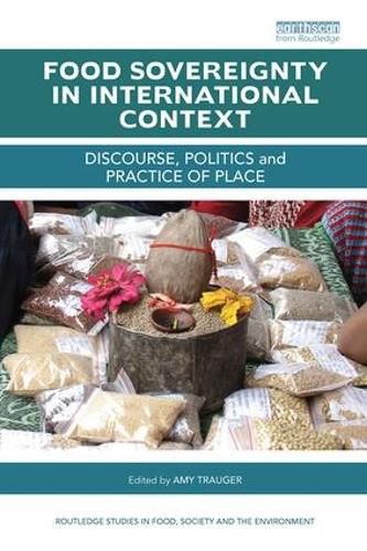 Cover image for Food Sovereignty in International Context: Discourse, politics and practice of place