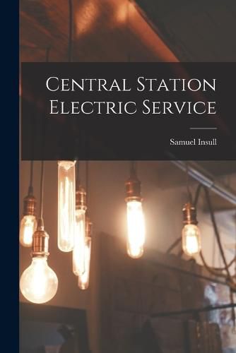 Cover image for Central Station Electric Service