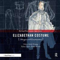 Cover image for Elizabethan Costume Design and Construction