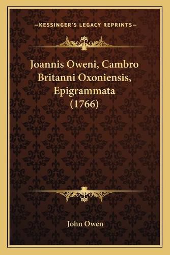 Cover image for Joannis Oweni, Cambro Britanni Oxoniensis, Epigrammata (1766)