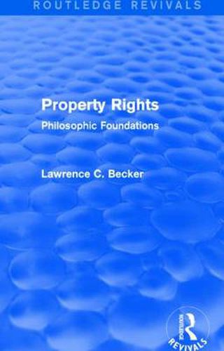 Cover image for Property Rights (Routledge Revivals): Philosophic Foundations