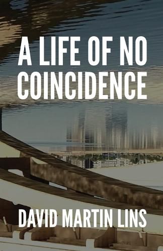 Cover image for A Life of No Coincidence