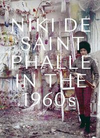 Cover image for Niki de Saint Phalle in the 1960s