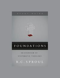 Cover image for Foundations: An Overview of Systematic Theology, Teaching Series Study Guide