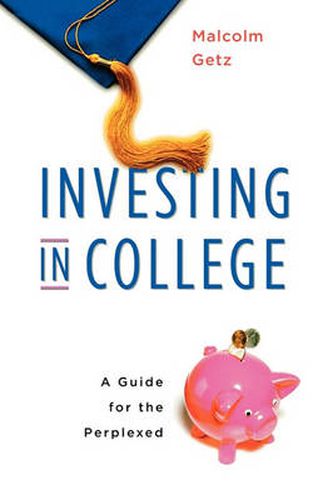 Cover image for Investing in College: A Guide for the Perplexed