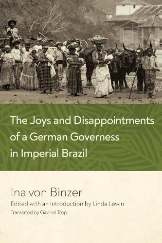 Cover image for The Joys and Disappointments of a German Governess in Imperial Brazil