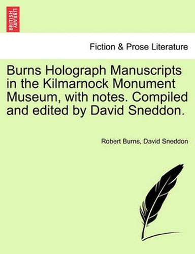 Cover image for Burns Holograph Manuscripts in the Kilmarnock Monument Museum, with Notes. Compiled and Edited by David Sneddon.