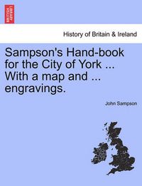 Cover image for Sampson's Hand-Book for the City of York ... with a Map and ... Engravings.