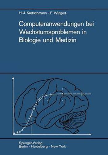 Computeranwendungen bei Wachstumsproblemen in Biologie und Medizin