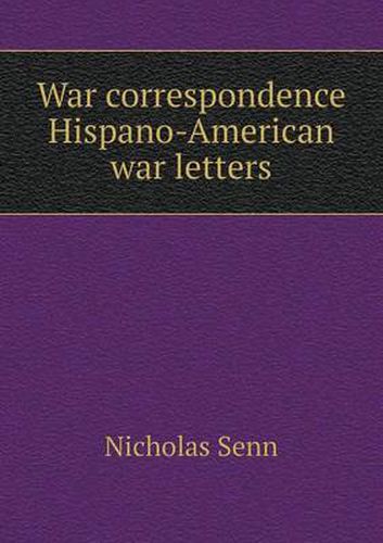 Cover image for War correspondence Hispano-American war letters