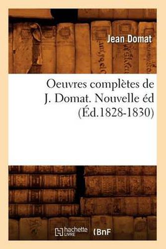 Cover image for Oeuvres Completes de J. Domat. Nouvelle Ed (Ed.1828-1830)