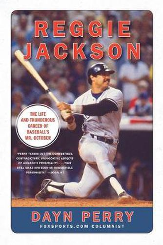 Cover image for Reggie Jackson: The Life and Thunderous Career of Baseball's Mr. October