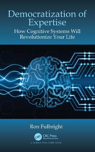 Cover image for Democratization of Expertise: How Cognitive Systems Will Revolutionize Your Life