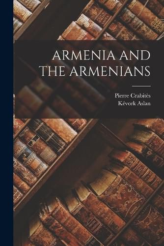 Cover image for Armenia and the Armenians