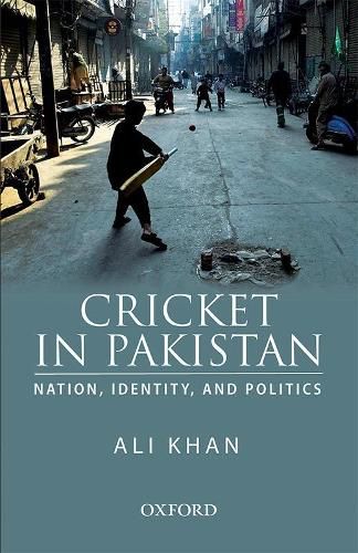 Cover image for Cricket in Pakistan: Nation, Identity and Politics