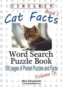 Cover image for Circle It, Cat Facts, Book 1, Pocket Size, Word Search, Puzzle Book