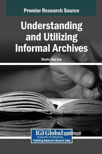 Cover image for Understanding and Utilizing Informal Archives