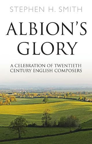 Albion's Glory: A Celebration of Twentieth Century English Composers