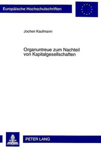 Cover image for Organuntreue Zum Nachteil Von Kapitalgesellschaften