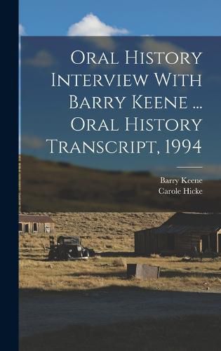 Cover image for Oral History Interview With Barry Keene ... Oral History Transcript, 1994