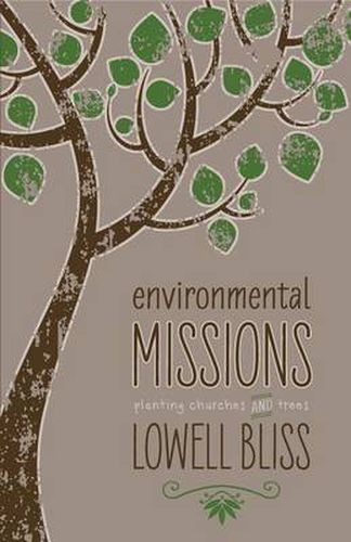 Cover image for Environmental Missions: Planting Churches and Trees