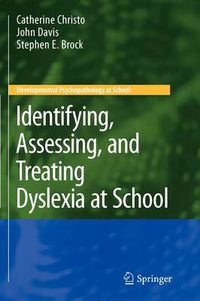 Cover image for Identifying, Assessing, and Treating Dyslexia at School