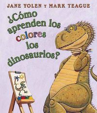 Cover image for ?Como Aprenden Los Colores Los Dinosaurios? (How Do Dinosaurs Learn Their Colors?)