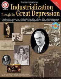 Cover image for Industrialization Through the Great Depression, Grades 6 - 12