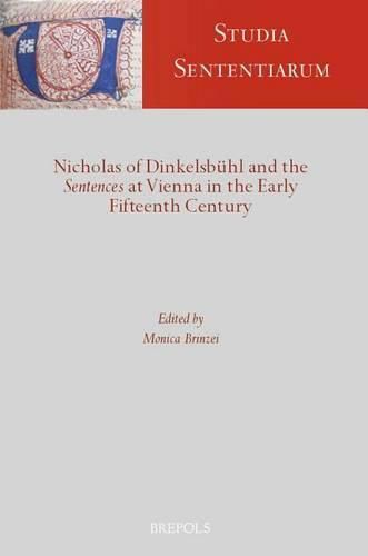 Cover image for Nicholas of Dinkelsbuhl and the Sentences at Vienna in the Early Xvth Century