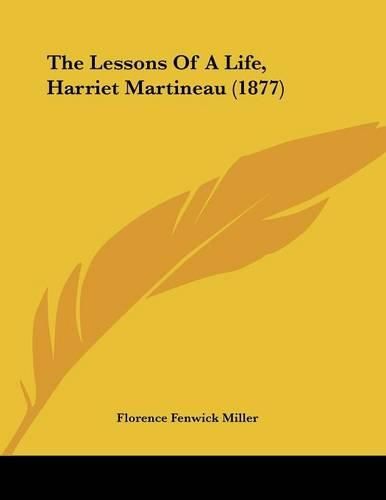 The Lessons of a Life, Harriet Martineau (1877)