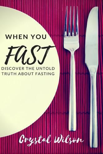 Cover image for When You Fast: Discover The Untold Truth About Fasting