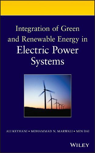 Cover image for Integration of Green and Renewable Energy in Electric Power Systems